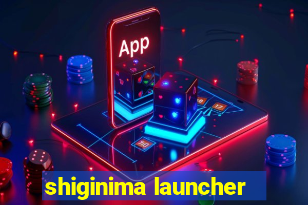 shiginima launcher